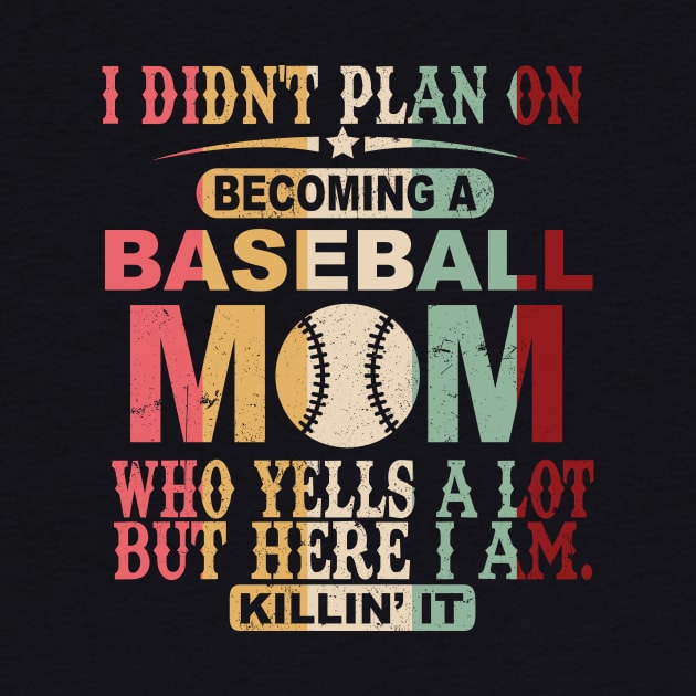 I Didn't Plan On Becoming A Baseball Mom by gotravele store